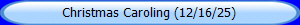 Christmas Caroling (12/16/25)